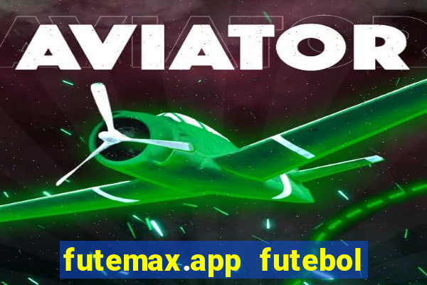 futemax.app futebol ao vivo